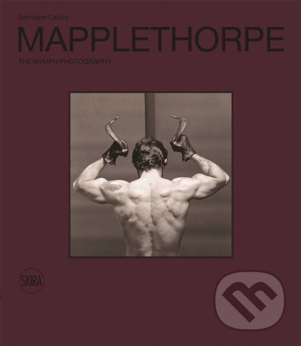 Levně Robert Mapplethorpe (The Nymph Photography) - Germano Celant - kniha z kategorie Fotografie