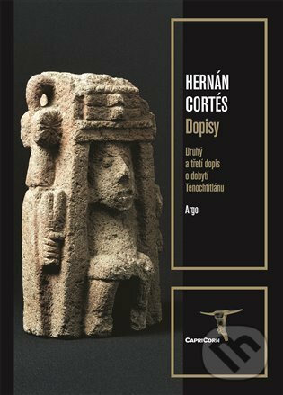 Dopisy - Hernán Cortés, Argo, 2021