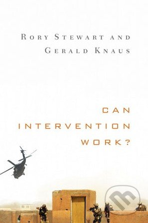 Kniha: Can Intervention Work? (Gerald Knaus a Rory Stewart)
