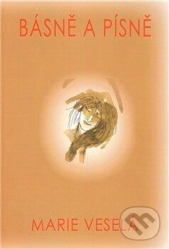 Kniha: Básně a písně (Marie Veselá). Drábek Antonín, 2011