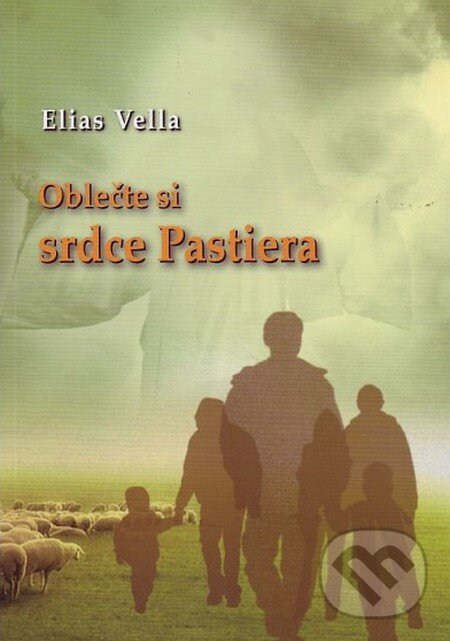 Levně Oblečte si srdce Pastiera - Elias Vella - kniha z kategorie Kresťanstvo a psychológia