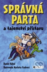 E-kniha: Správná parta a tajemství přístavu (Daniel Kühnl). Nakladatelství Fragment, 2009