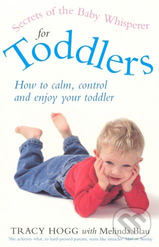 Levně Secrets of the Baby Whisperer for Toddlers - Tracy Hogg - kniha z kategorie Vzťahy a rodina