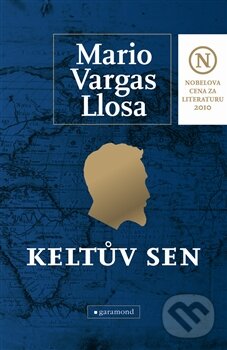 Keltův sen - Mario Vargas Llosa, Garamond, 2011