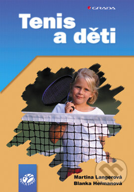 Tenis a děti - Martina Langerová, Blanka Heřmanová, Grada, 2005