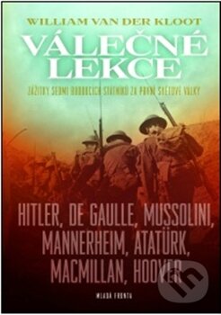 Levně Válečné lekce (Zážitky sedmi budoucích státníků za první světové války) - kniha z kategorie 20. storočia