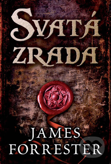 Kniha: Svatá zrada (James Forrester). Domino, 2011
