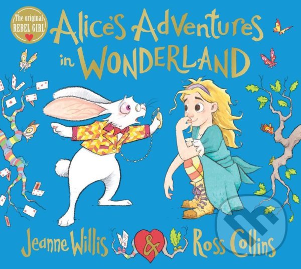 Levně Alice´s Adventures in Wonderland - Jeanne Willis, Ross Collins (Ilusrrátor) - kniha z kategorie Rozprávky