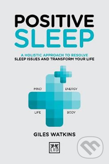 Levně Positive Sleep (A holistic approach to resolve sleep issues and transform your life) - kniha z kategorie Psychológia