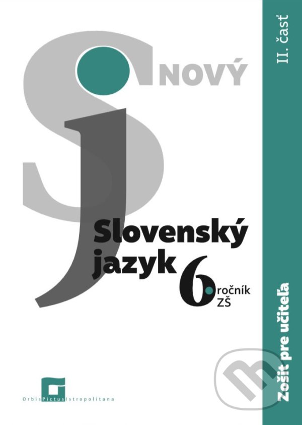Levně Nový Slovenský jazyk 6. ročník ZŠ - 2. časť (zošit pre učiteľa) - kniha z kategorie 2. stupeň