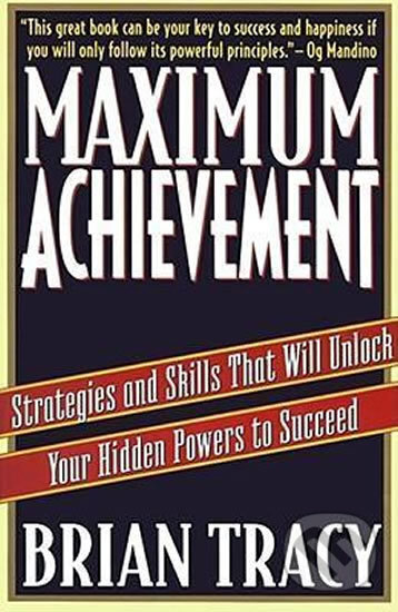 Levně Maximum Achievement (Strategies and Skills that Will Unlock Your Hidden Powers to Succeed) - kniha z kategorie Psychológia