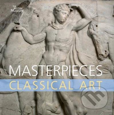 Levně Masterpieces of Classical Art - Dyfri Williams - kniha z kategorie Dejiny umenia