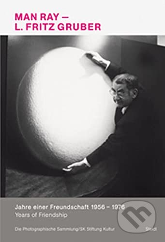 Levně Man Ray & L.Fritz Gruber (Years of a Friendship 1956 to 1976)