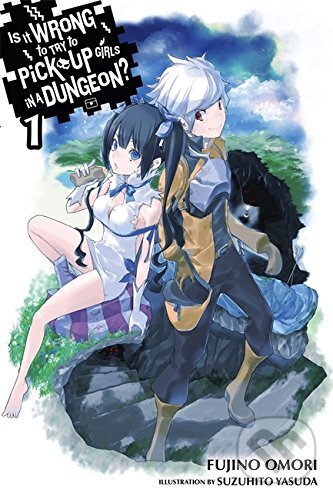 Levně Is It Wrong to Try to Pick Up Girls in a Dungeon? 1 - kniha z kategorie Fantasy