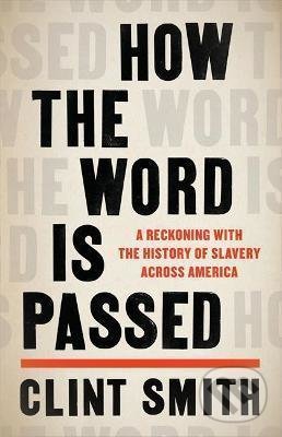 Kniha: How the Word Is Passed (Clint Smith)