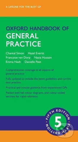 Kniha: Oxford handbook of general practice (Chantal Simon, Danielle Peet, Emma Nash, Francoise van Dorp, Hazel Everitt a Nazia Hussain)
