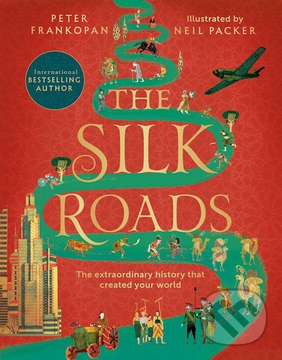 The Silk Roads - Peter Frankopan, Bloomsbury, 2021