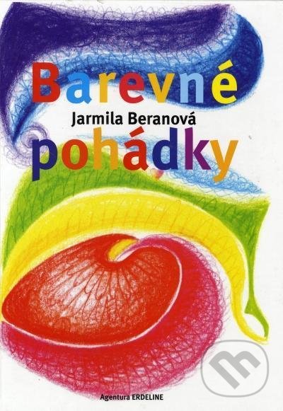 Levně Barevné pohádky - Jarmila Beranová - kniha z kategorie Ezoterika
