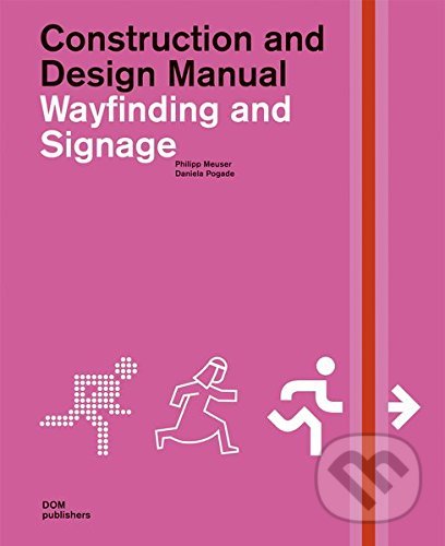 Kniha: Wayfinding and Signage (Philipp Meuser a Daniele Pogade)