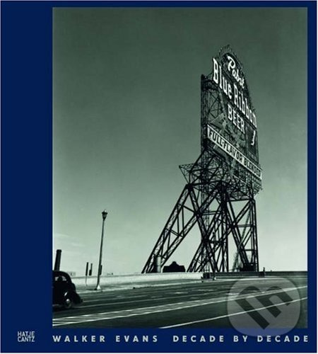 Levně Walker Evans: Decade by Decade - James Crump - kniha z kategorie Fotografie