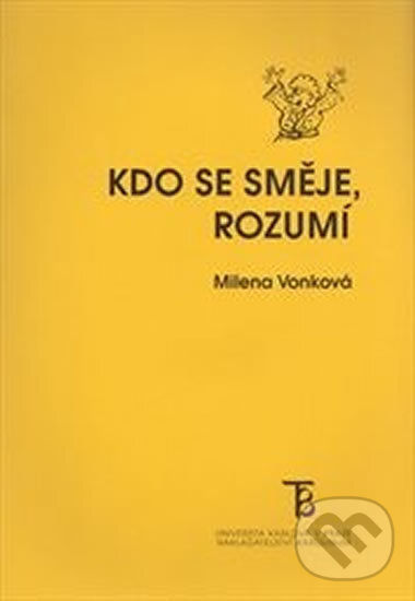 Kniha: Kdo se směje, rozumí (Milena Vonková). Karolinum, 2000