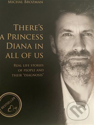 There´s a princess Diana in All of us - Real Life Stories of People and Their "Diagnosis" koupíte na Martinus.cz