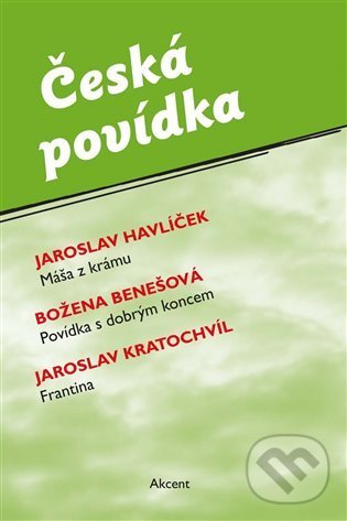 Levně Česká povídka (Máša z krámu, Povídka s dobrým koncem, Frantina) - kniha z kategorie Beletria