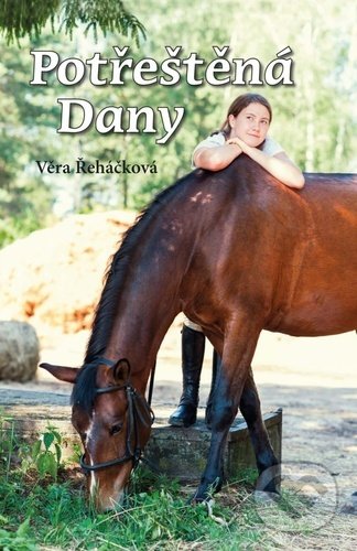 Levně Potřeštěná Dany - Věra Řeháčková - kniha z kategorie Beletria