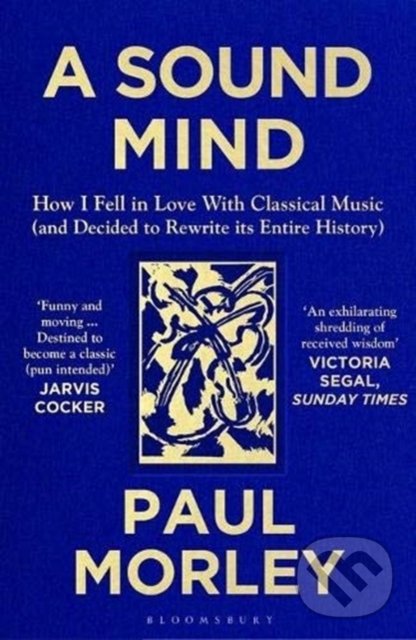 Levně A Sound Mind (How I Fell in Love with Classical Music (and Decided to Rewrite its Entire History)) - kniha z kategorie Hudba