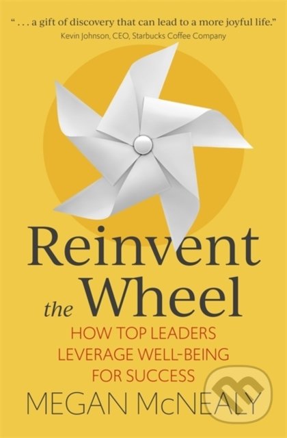 Levně Reinvent the Wheel (How Top Leaders Leverage Well-Being for Success) - kniha z kategorie Motivácia a sebarozvoj