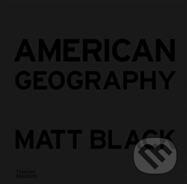 Levně American Geography - Matt Black - kniha z kategorie Fotografie