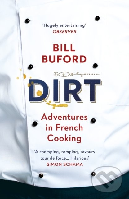 Levně Dirt (Adventures in French Cooking) - Bill Buford - kniha z kategorie Národná kuchyňa