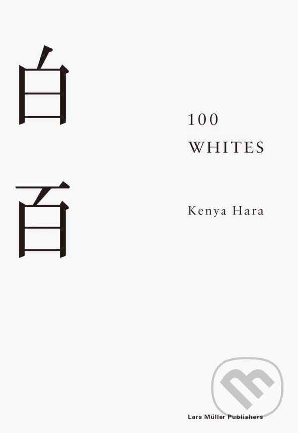 Levně 100 Whites - Kenya Hara - kniha z kategorie Umenie, dizajn a architektúra