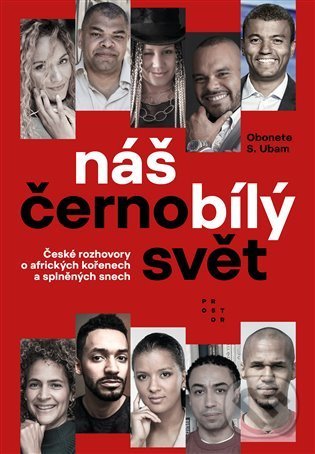 Levně Náš černobílý svět (České rozhovory o afrických kořenech a splněných snech) - kniha z kategorie Spoločenská beletria
