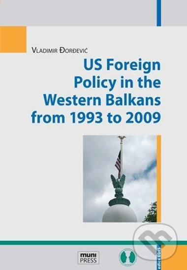 Levně US Foreign Policy in the Western Balkans from 1993 to 2009 - kniha z kategorie Odborné a náučné