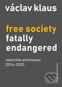 Levně Free Society Fatally Endangered - Václav Klaus - kniha z kategorie Literárna veda