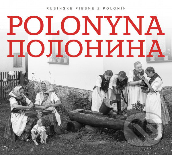 Levně Polonyna: Rusínske piesne z Polonín - Polonyna