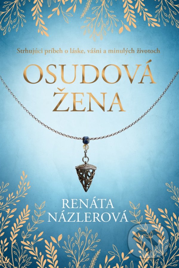 Osudová žena - Renáta Názlerová, Fortuna Libri, 2021