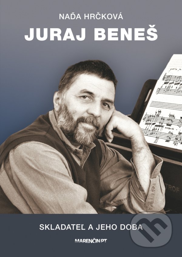 Levně Juraj Beneš - Skladateľ a jeho doba - Naďa Hrčková - kniha z kategorie Hudba