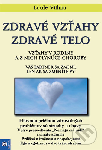 Levně Zdravé vzťahy, zdravé telo (Vzťahy v rodine a z nich plynúce choroby) - kniha z kategorie Alternatívna medicína