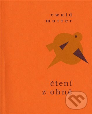 Kniha: Čtení z ohně (Ewald Murrer). Aula, 2021