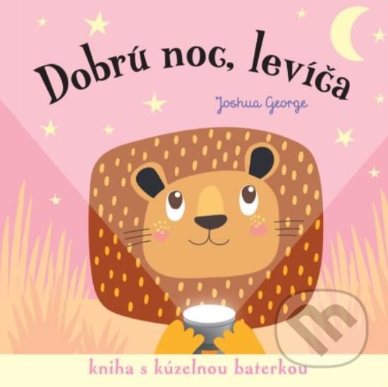 Levně Dobrú noc, levíča! (Kniha s kúzelnou baterkou) - Joshua George - kniha z kategorie Rozprávky