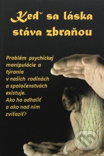 Levně Keď sa láska stáva zbraňou - Mária Vicenová - kniha z kategorie Náboženská literatúra