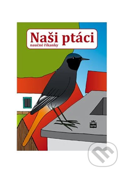Levně Naši ptáci - naučné říkanky - Zdeněk Železný - kniha z kategorie Hádanky a riekanky