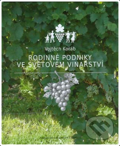 Levně Rodinné podniky ve světovém vinařství - Vojtěch Koráb - kniha z kategorie Zápisníky, kalendáre