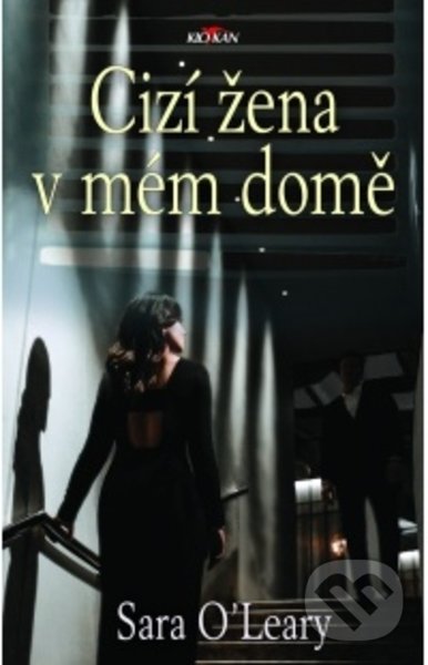 Levně Cizí žena v mém domě - O'Leary Sara - kniha z kategorie Beletria
