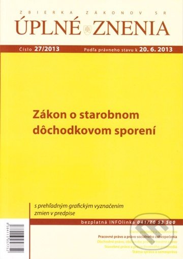 UZZ 27/2013 O starobnom dôchodkovom sporení (Poradca podnikateľa)