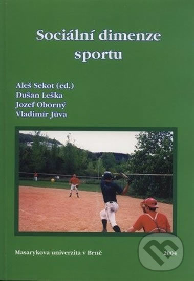 Levně Sociální dimenze sportu - Vladimír Jůva, Jozef Oborný, Dušan Leška, Aleš Sekot - kniha z kategorie Šport