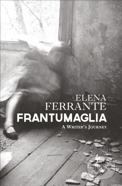 E-kniha: Frantumaglia (Elena Ferrante). Europa Editions, 2016
