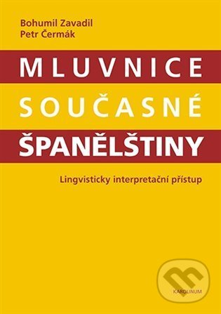 Levně Mluvnice současné španělštiny (Lingvisticky interpretační přístup) - kniha z kategorie Jazykové učebnice a slovníky